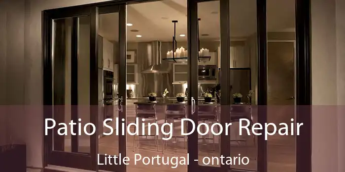Patio Sliding Door Repair Little Portugal - ontario