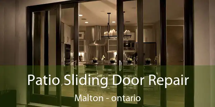 Patio Sliding Door Repair Malton - ontario