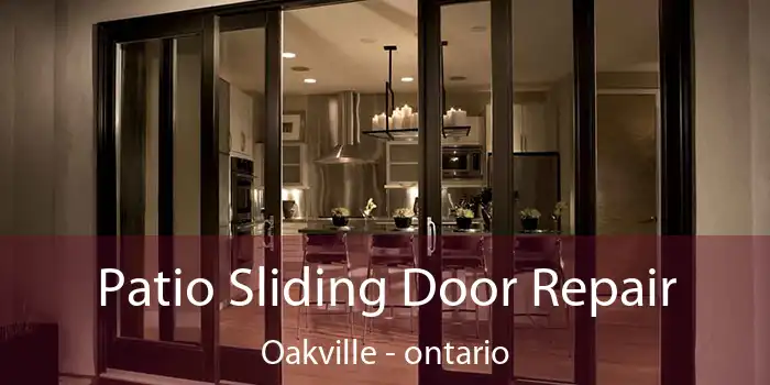 Patio Sliding Door Repair Oakville - ontario