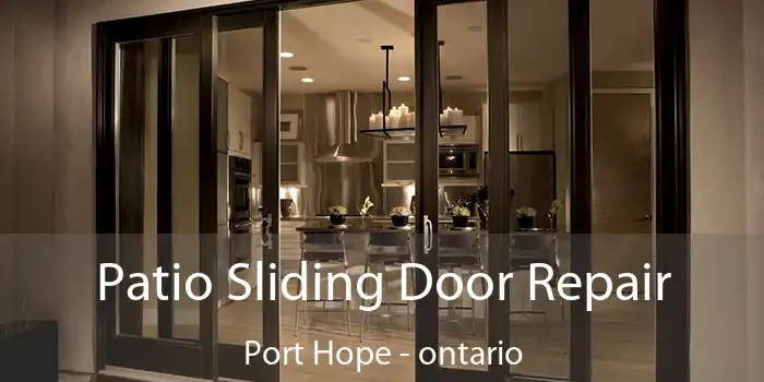 Patio Sliding Door Repair Port Hope - ontario