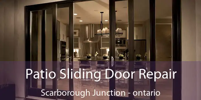 Patio Sliding Door Repair Scarborough Junction - ontario