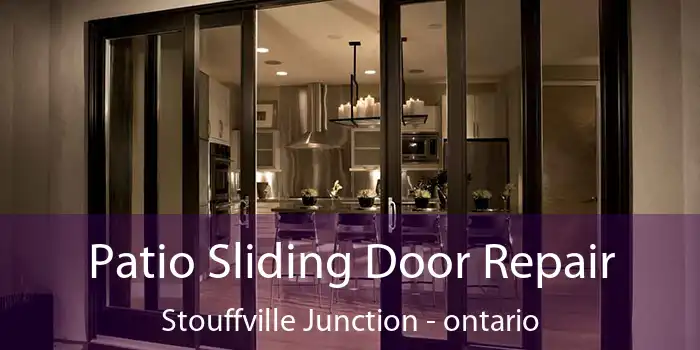 Patio Sliding Door Repair Stouffville Junction - ontario