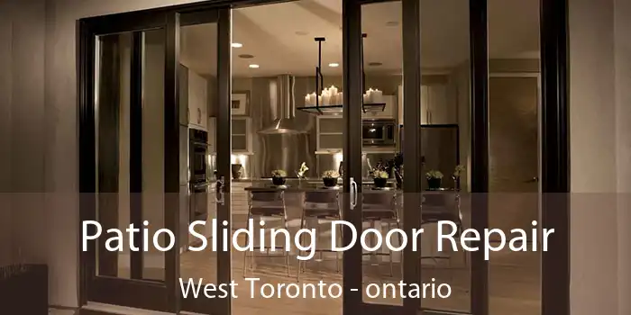 Patio Sliding Door Repair West Toronto - ontario