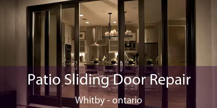 Patio Sliding Door Repair Whitby - ontario