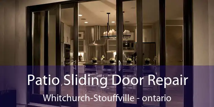 Patio Sliding Door Repair Whitchurch-Stouffville - ontario