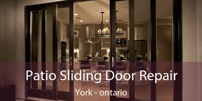 Patio Sliding Door Repair York - ontario