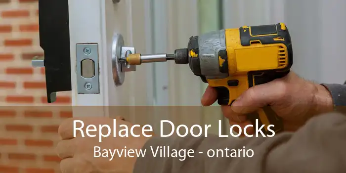 Replace Door Locks Bayview Village - ontario