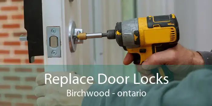 Replace Door Locks Birchwood - ontario