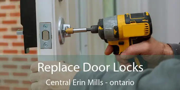 Replace Door Locks Central Erin Mills - ontario