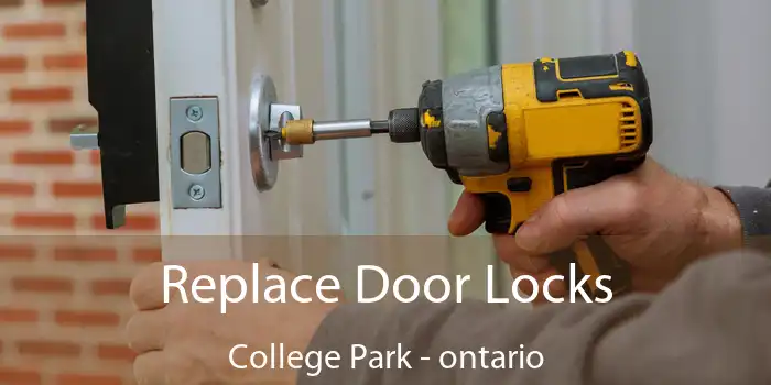 Replace Door Locks College Park - ontario