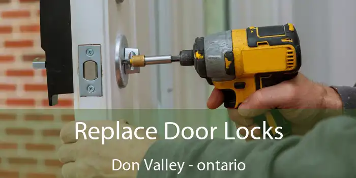 Replace Door Locks Don Valley - ontario