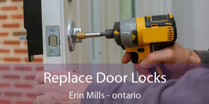 Replace Door Locks Erin Mills - ontario