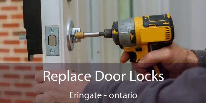 Replace Door Locks Eringate - ontario