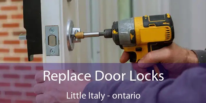 Replace Door Locks Little Italy - ontario