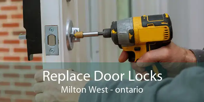 Replace Door Locks Milton West - ontario