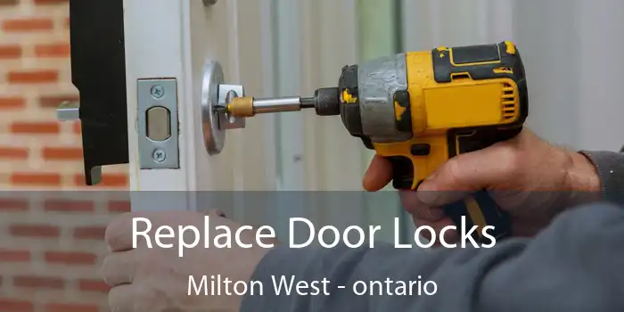 Replace Door Locks Milton West - ontario