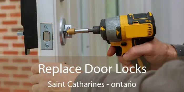 Replace Door Locks Saint Catharines - ontario