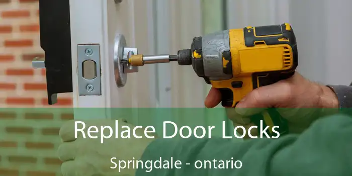 Replace Door Locks Springdale - ontario