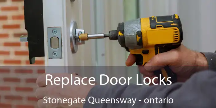 Replace Door Locks Stonegate Queensway - ontario