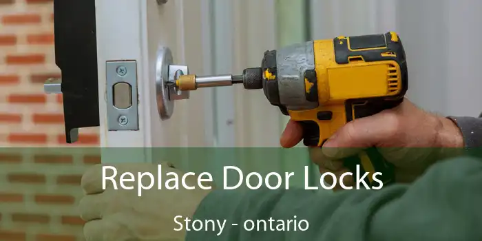 Replace Door Locks Stony - ontario