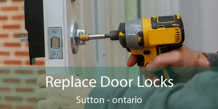 Replace Door Locks Sutton - ontario