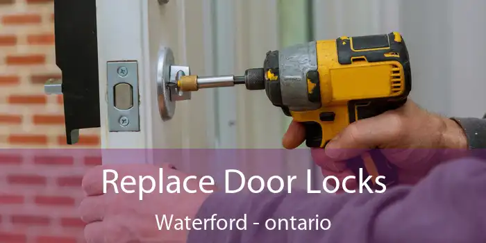 Replace Door Locks Waterford - ontario
