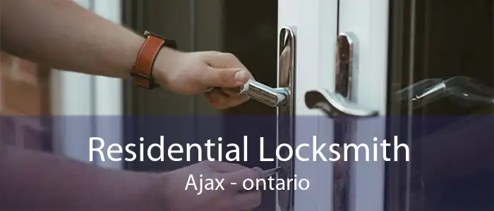 Residential Locksmith Ajax - ontario