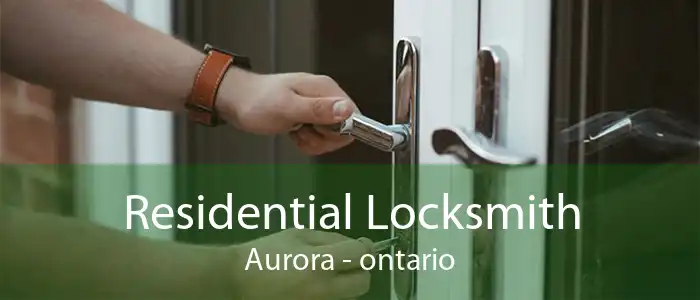 Residential Locksmith Aurora - ontario