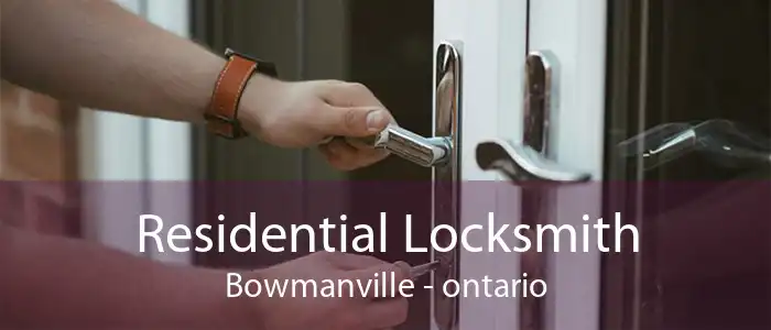Residential Locksmith Bowmanville - ontario