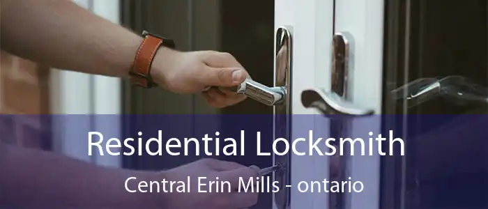 Residential Locksmith Central Erin Mills - ontario