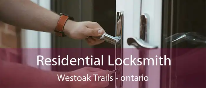 Residential Locksmith Westoak Trails - ontario