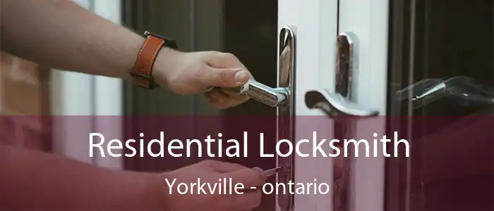 Residential Locksmith Yorkville - ontario