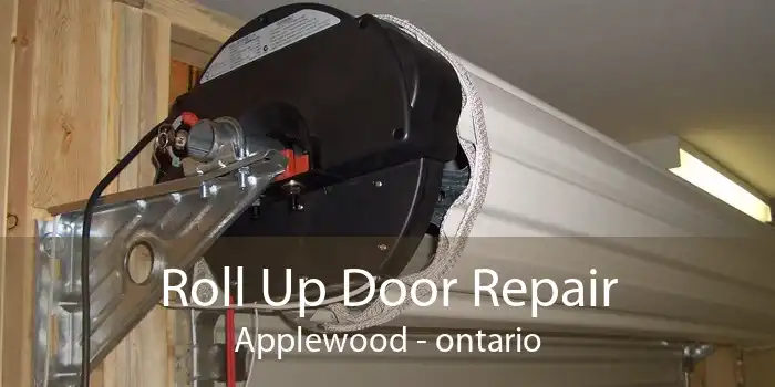 Roll Up Door Repair Applewood - ontario