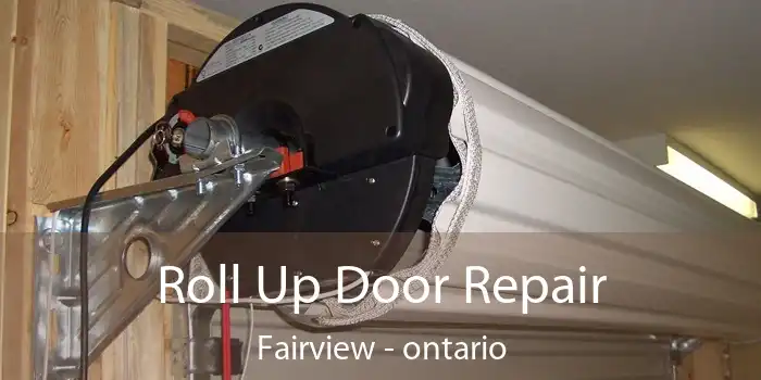 Roll Up Door Repair Fairview - ontario