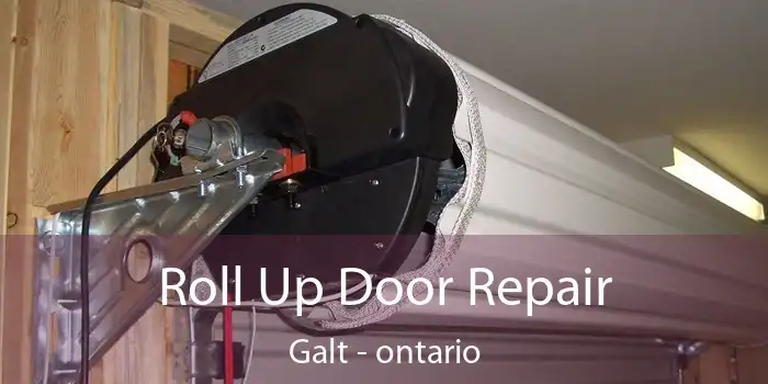 Roll Up Door Repair Galt - ontario