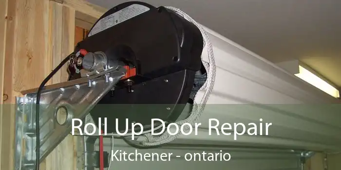Roll Up Door Repair Kitchener - ontario