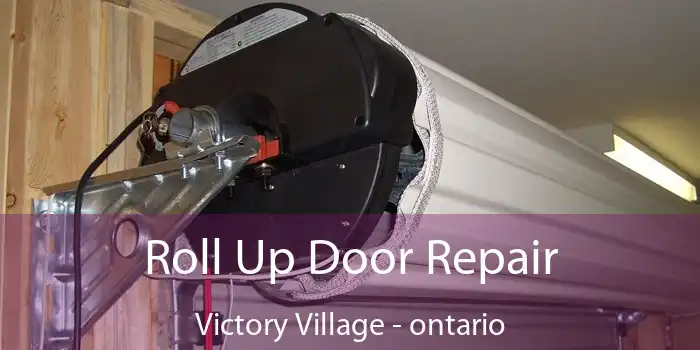 Roll Up Door Repair Victory Village - ontario