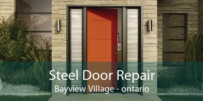Steel Door Repair Bayview Village - ontario