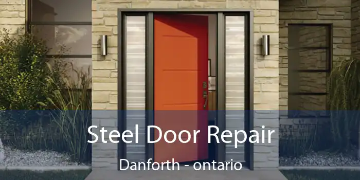 Steel Door Repair Danforth - ontario