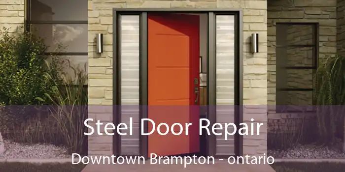 Steel Door Repair Downtown Brampton - ontario
