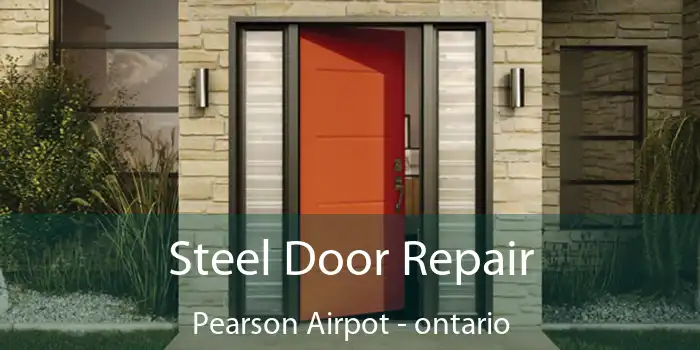 Steel Door Repair Pearson Airpot - ontario