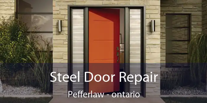 Steel Door Repair Pefferlaw - ontario
