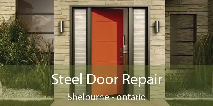 Steel Door Repair Shelburne - ontario