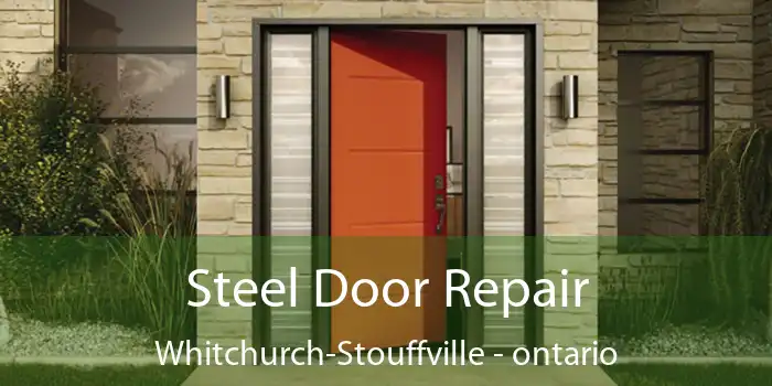 Steel Door Repair Whitchurch-Stouffville - ontario