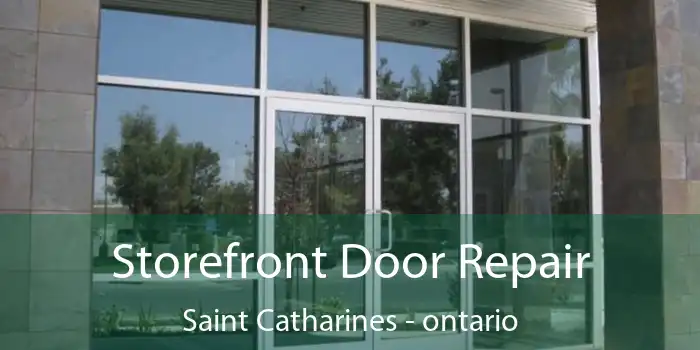 Storefront Door Repair Saint Catharines - ontario