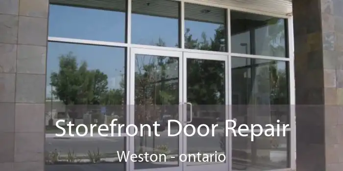 Storefront Door Repair Weston - ontario