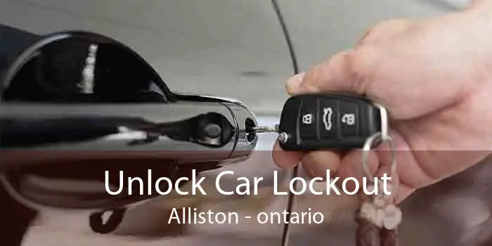 Unlock Car Lockout Alliston - ontario