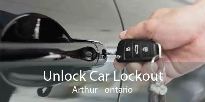 Unlock Car Lockout Arthur - ontario