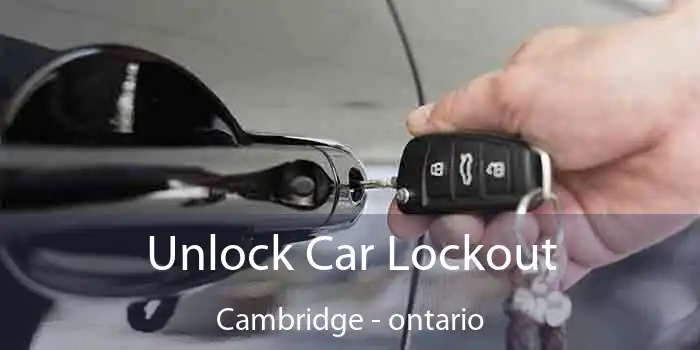 Unlock Car Lockout Cambridge - ontario