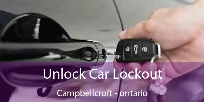 Unlock Car Lockout Campbellcroft - ontario